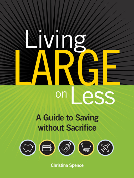 Title details for Living Large On Less by Christina Spence - Available